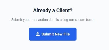 Blue submit button labeled Submit New File on a form for existing clients to submit transaction details